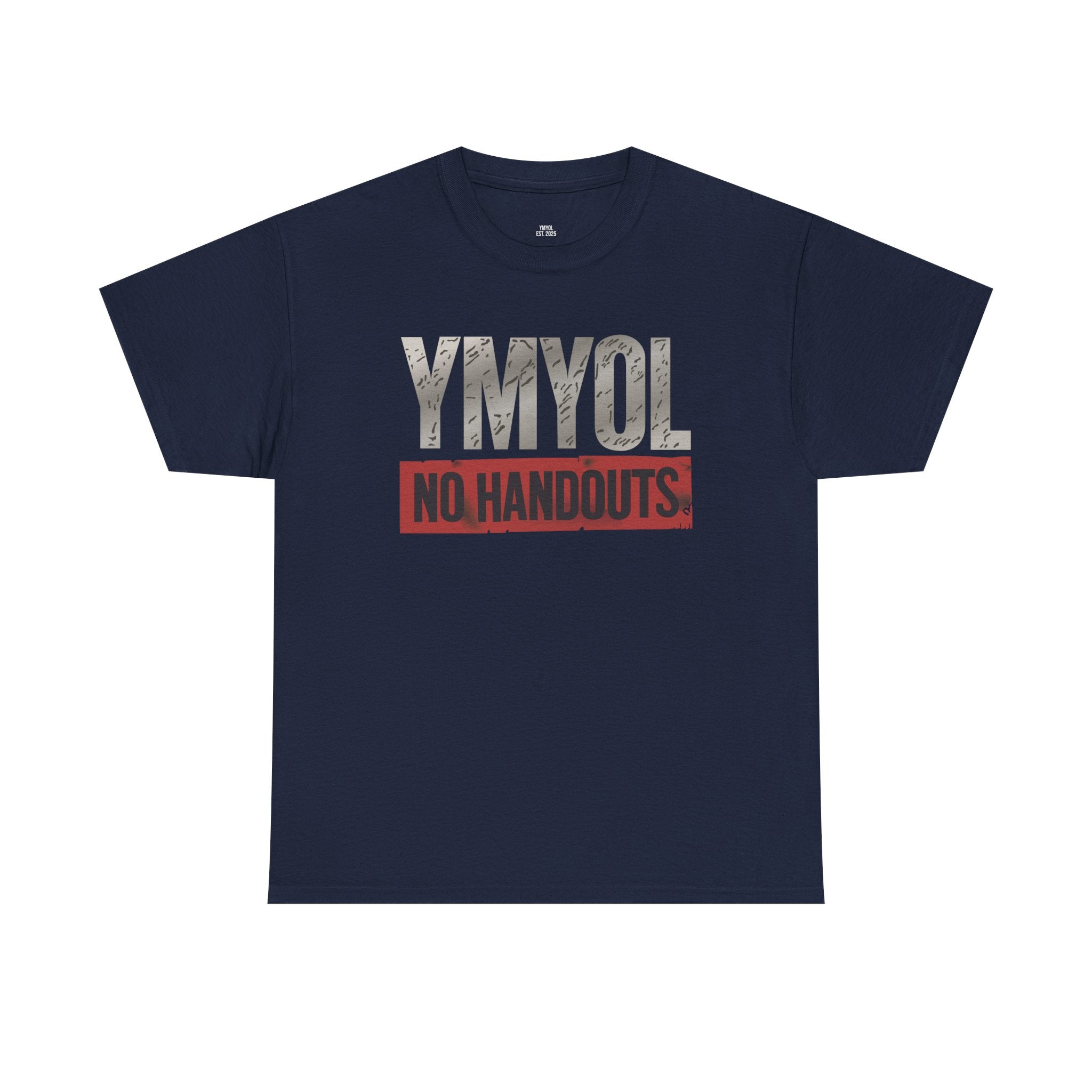 No Handouts Tee – YMYOL Exclusive