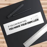 You Make Your Own Luck Bumper Sticker, Motivational Car Decal, Inspirational Quote Sticker, Unique Gift for Road Trips