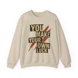 YMYOL Bold Type Crewneck – “You Make Your Own Luck”