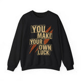 YMYOL Bold Type Crewneck – “You Make Your Own Luck”