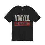 No Handouts Tee – YMYOL Exclusive