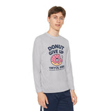 Youth Long Sleeve Tee - "Donut Give Up" Motivational Kids Shirt